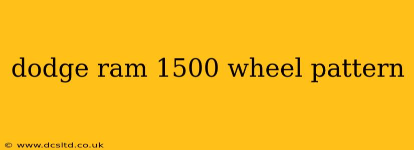 dodge ram 1500 wheel pattern