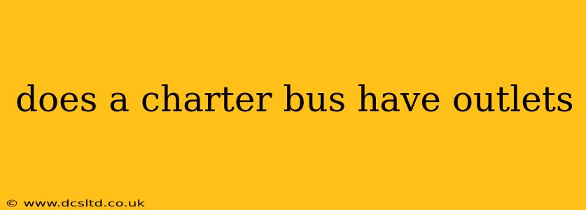 does a charter bus have outlets
