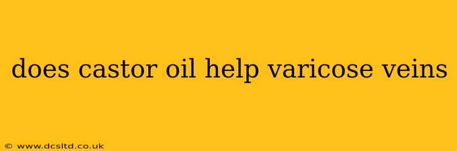 does castor oil help varicose veins