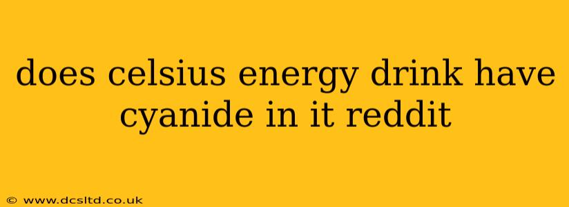 does celsius energy drink have cyanide in it reddit