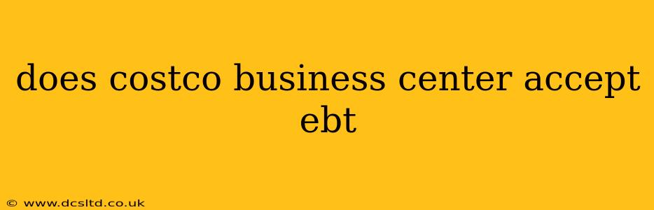 does costco business center accept ebt
