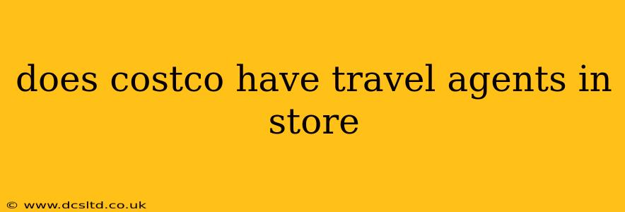 does costco have travel agents in store