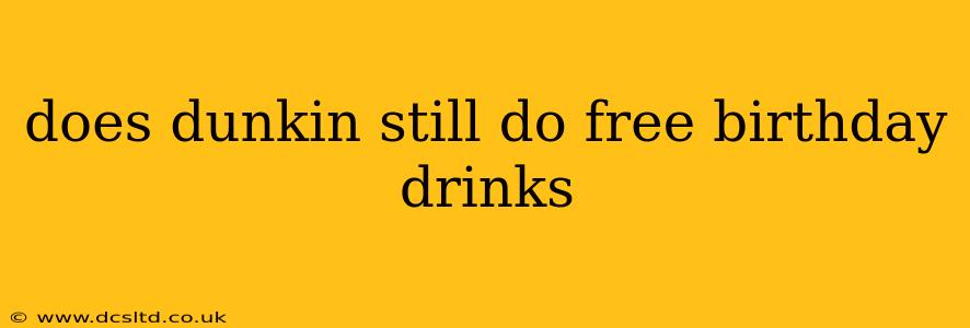 does dunkin still do free birthday drinks