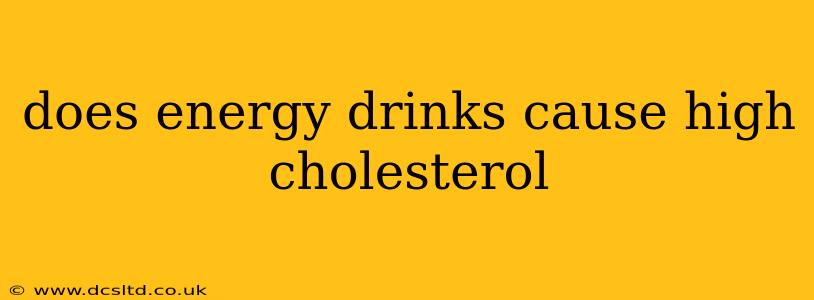 does energy drinks cause high cholesterol