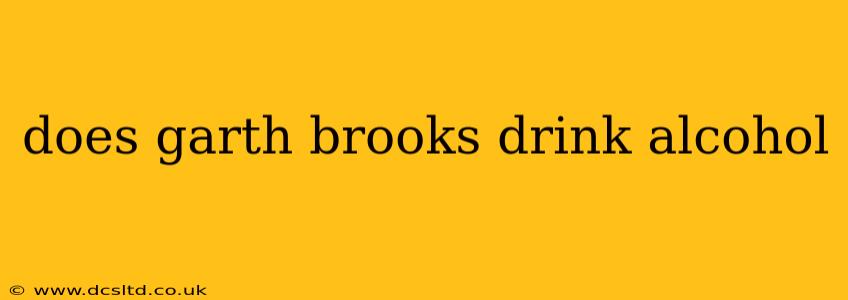 does garth brooks drink alcohol