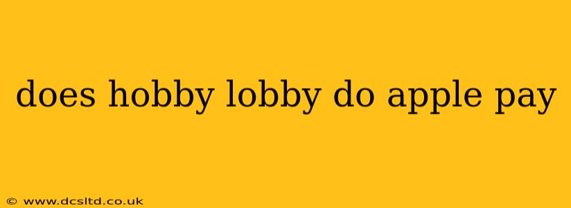 does hobby lobby do apple pay
