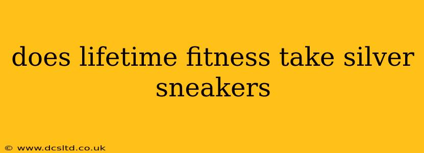 does lifetime fitness take silver sneakers
