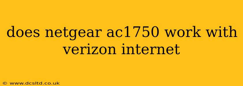 does netgear ac1750 work with verizon internet