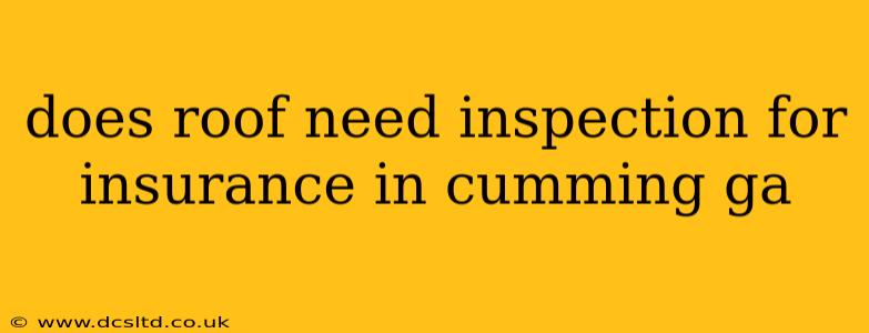 does roof need inspection for insurance in cumming ga