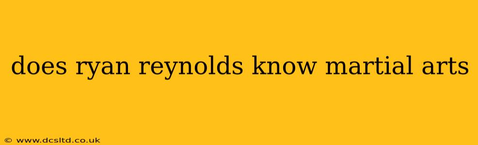 does ryan reynolds know martial arts