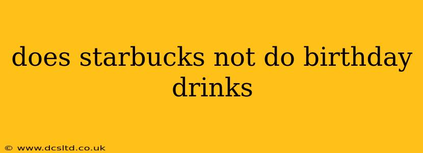 does starbucks not do birthday drinks