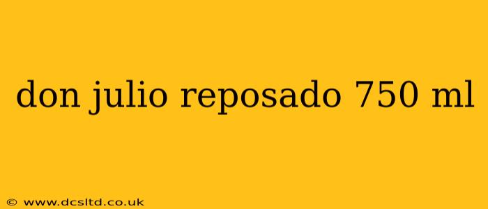 don julio reposado 750 ml
