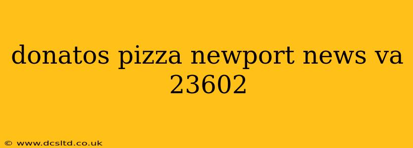 donatos pizza newport news va 23602
