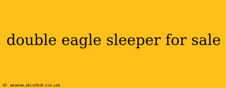 double eagle sleeper for sale