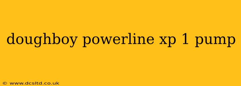 doughboy powerline xp 1 pump