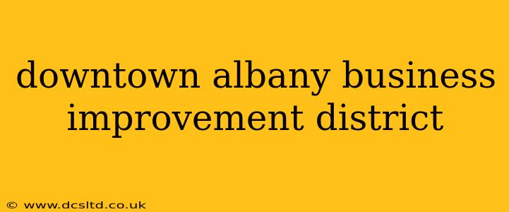 downtown albany business improvement district