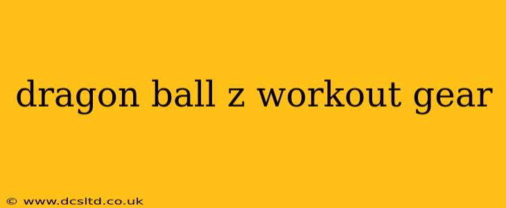dragon ball z workout gear