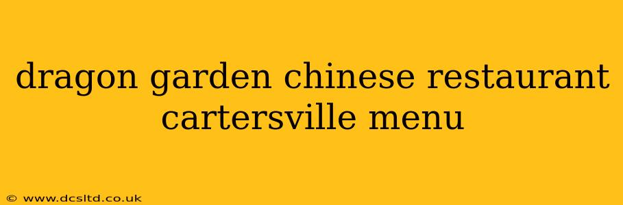 dragon garden chinese restaurant cartersville menu
