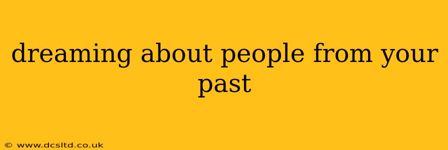 dreaming about people from your past