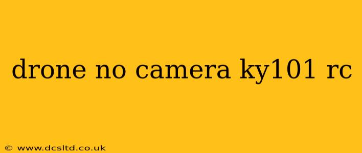 drone no camera ky101 rc