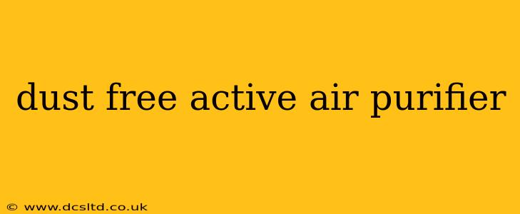 dust free active air purifier