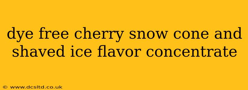 dye free cherry snow cone and shaved ice flavor concentrate