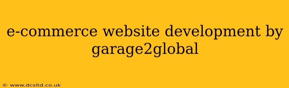 e-commerce website development by garage2global