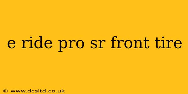 e ride pro sr front tire