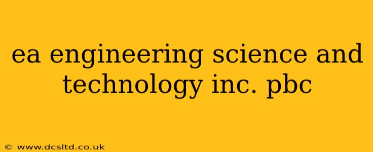 ea engineering science and technology inc. pbc