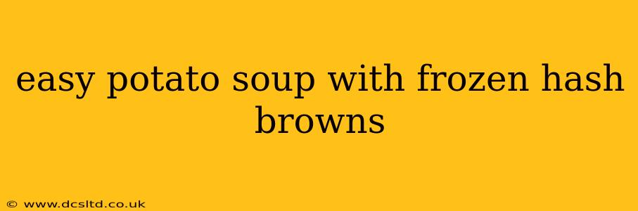 easy potato soup with frozen hash browns