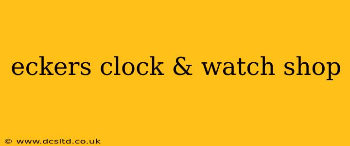 eckers clock & watch shop