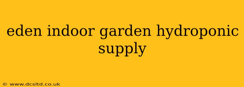 eden indoor garden hydroponic supply