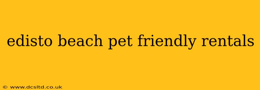 edisto beach pet friendly rentals