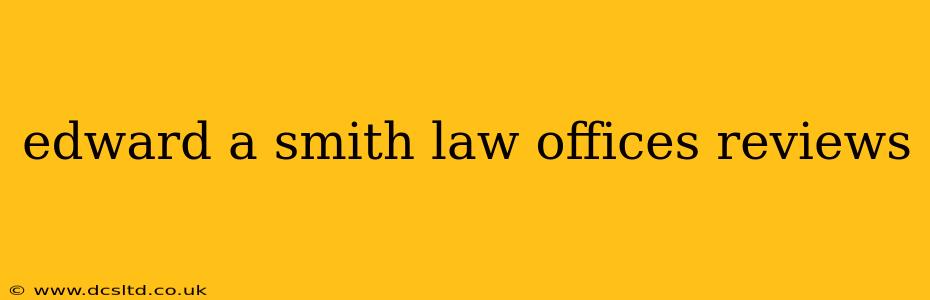 edward a smith law offices reviews