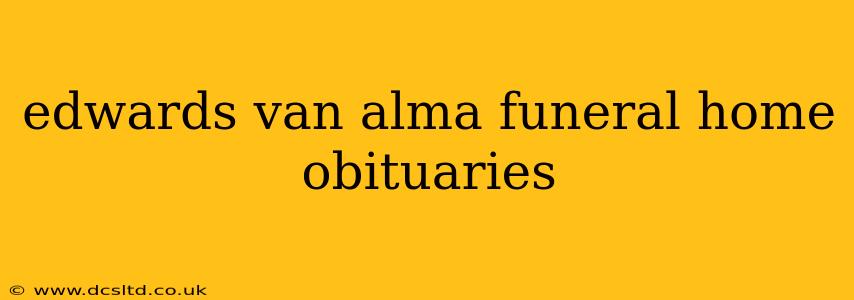 edwards van alma funeral home obituaries