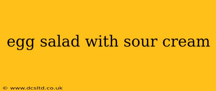 egg salad with sour cream