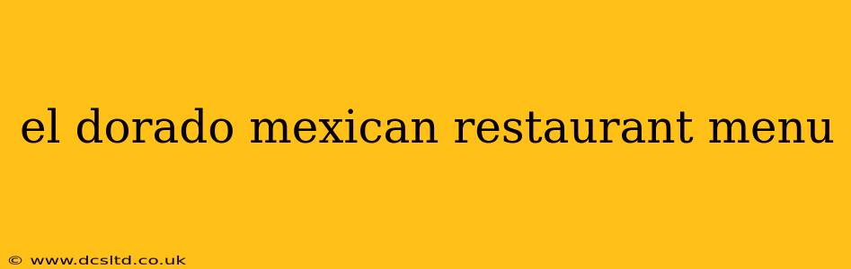el dorado mexican restaurant menu