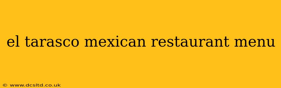 el tarasco mexican restaurant menu
