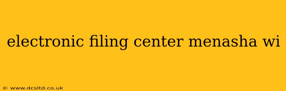 electronic filing center menasha wi