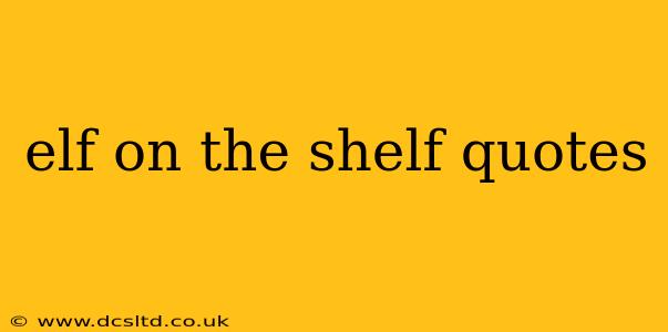 elf on the shelf quotes
