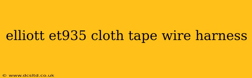 elliott et935 cloth tape wire harness