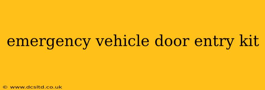 emergency vehicle door entry kit