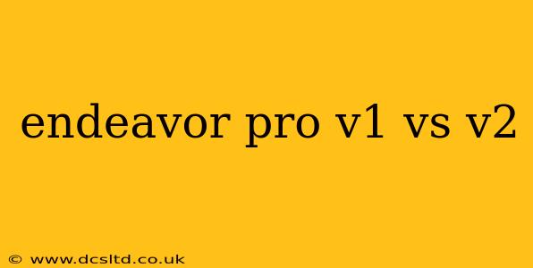 endeavor pro v1 vs v2