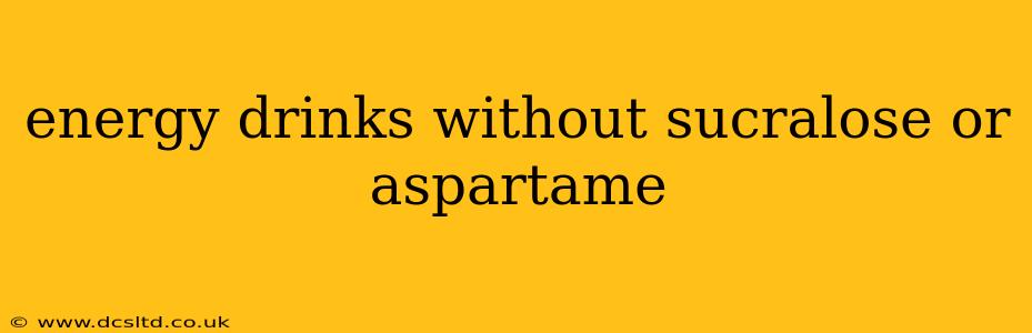 energy drinks without sucralose or aspartame