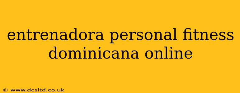 entrenadora personal fitness dominicana online