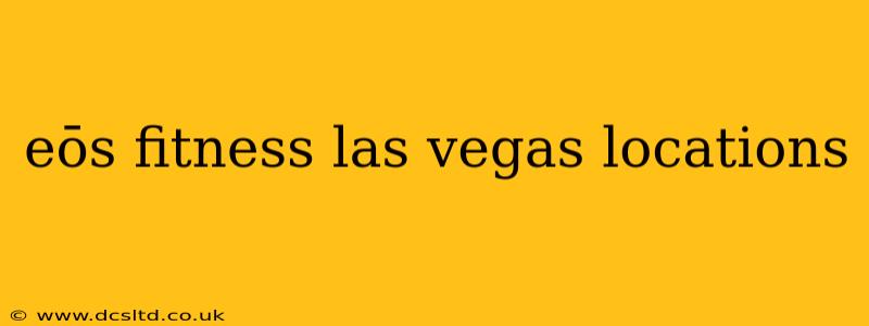 eōs fitness las vegas locations