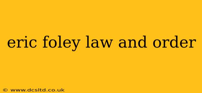 eric foley law and order