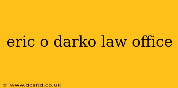 eric o darko law office