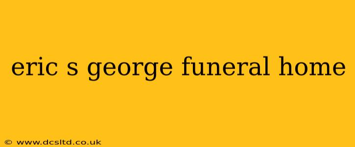 eric s george funeral home