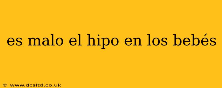 es malo el hipo en los bebés